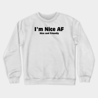 I'm Nice Crewneck Sweatshirt